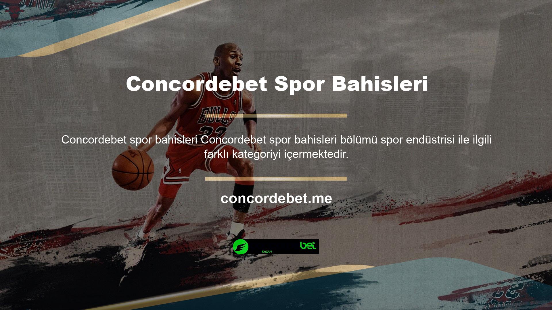 Futbol maçlarının yoğunluğu Concordebet yurtdışı bahis sitelerinin ve Türk bahis sitelerinin klasik bir uygulaması olarak kabul edilse de Concordebet spor bahisleri için de geçerlidir
